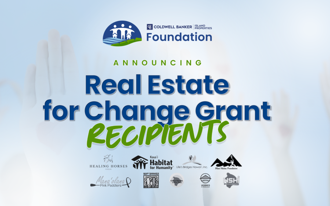 The Coldwell Banker Island Properties Foundation Announces the 2024 “Real Estate for Change” Grant Recipients
